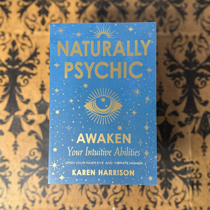 Naturally Psychic: Awaken Your Intuitive Abilities