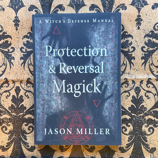 Protection & Reversal Magick