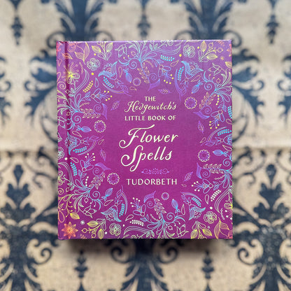 The Hedgewitch's Little Book of Flower Spells