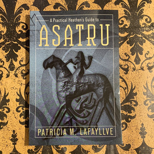 A Practical Heathens Guide to Asatru